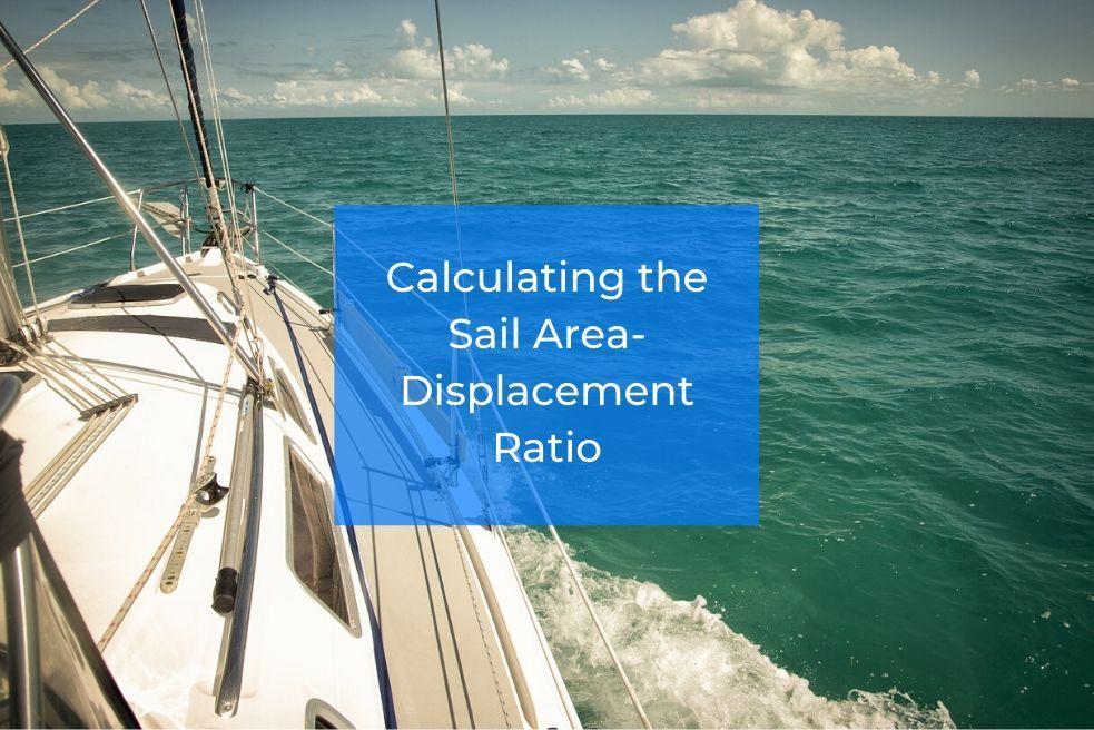 Calculating the Sail-Area to Displacement Ratio