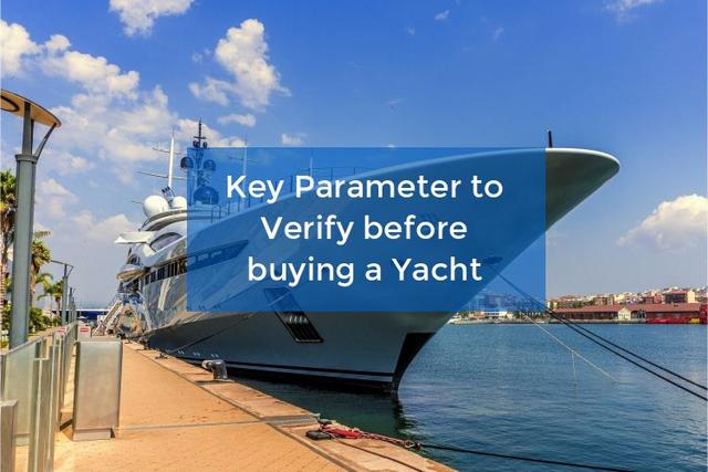 Key Parameter to Verify Before Buying a Yacht