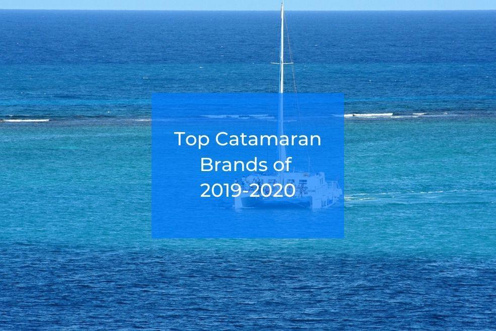 Top Catamaran Brands of 2019-2020