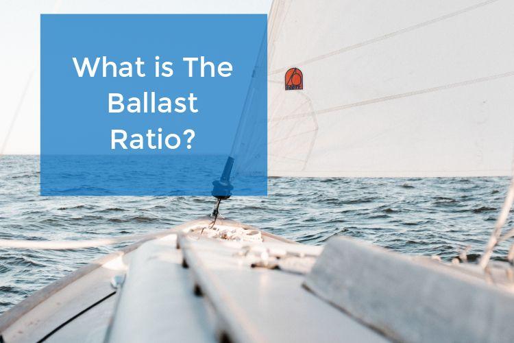 What does The Ballast Ratio mean in the Boat Industry